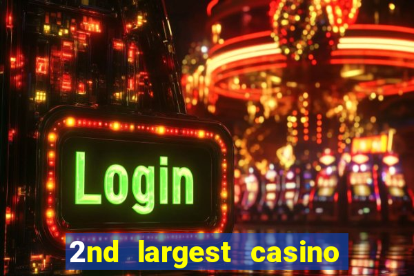 2nd largest casino in the world